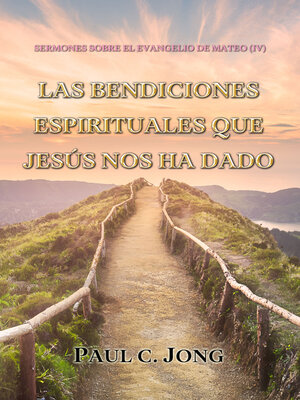 cover image of SERMONES SOBRE EL EVANGELIO DE MATEO (IV)-LAS BENDICIONES ESPIRITUALES QUE JESÚS NOS HA DADO